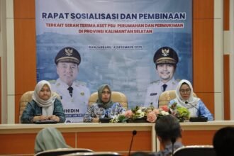 Kalsel Dorong Optimalisasi Penyerahan Aset PSU, Disperkim Gelar Sosialisasi dan Pembinaan