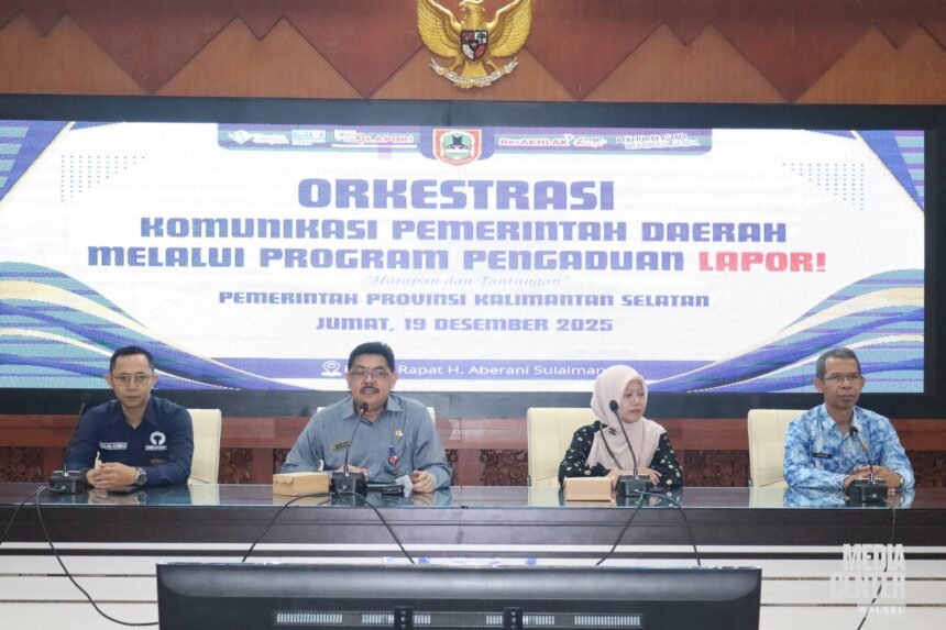 Pemprov Kalsel Perkuat Orkestrasi Komunikasi Pengelolaan LAPOR Sambut Tantangan 2026