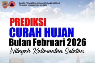 BPBD Kalsel Rilis Prediksi Curah Hujan Februari 2026, Masyarakat Diimbau Tingkatkan Kewaspadaan