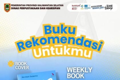 Dorong Budaya Literasi, Dispersip Kalsel Rutin Rekomendasikan Buku Mingguan